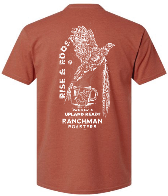 Ranchman Roasters Pheasant Rise and Rooster shirt